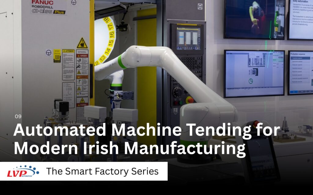 Automated Machine Tending for Modern Irish Manufacturing