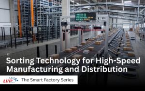 Sorting Technology for High-Speed Manufacturing and Distribution